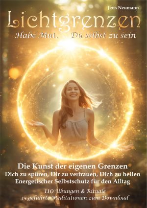 Lichtgrenzen - Habe Mut, Du selbst zu sein - Buch